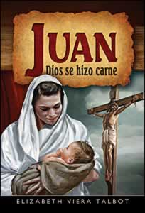 Juan: Dios se hizo carne (Espanol)