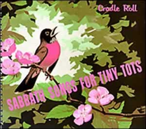 Sabbath Songs for Tiny Tots - Cradle Roll