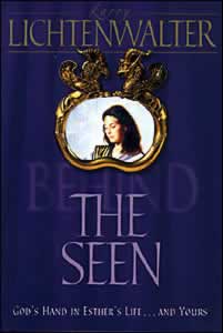 Behind the Seen: God's Hand in Esther's Life...and Yours