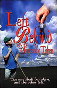 Left Behind or Sincerely Taken