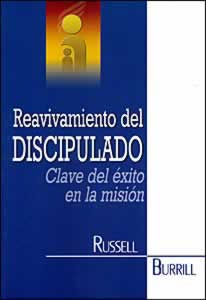 Reavivamiento del discipulado clave del éxito en la misión (Espanol)