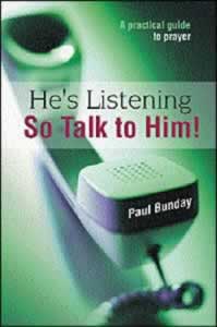 He's Listening–So Talk to Him!