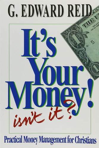 It's Your Money, Isn't It? by G. Edward Reid