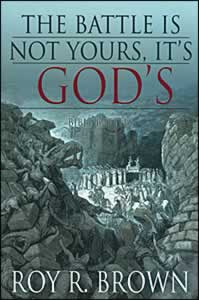 The Battle Is Not Yours It's God's