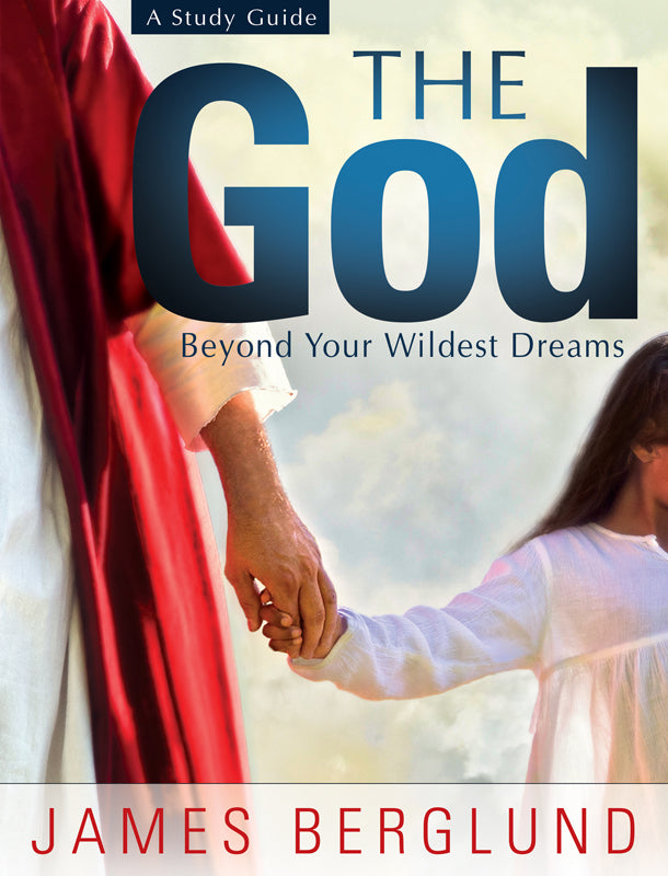 The God Beyond Your Wildest Dreams (A Study Guide)