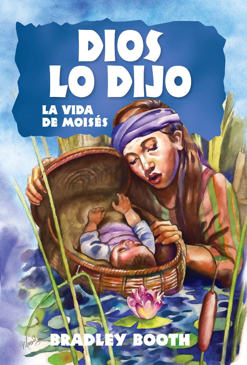 Dios Lo Dijo: La Vida de Moisés (Libro 3 en serie) Español