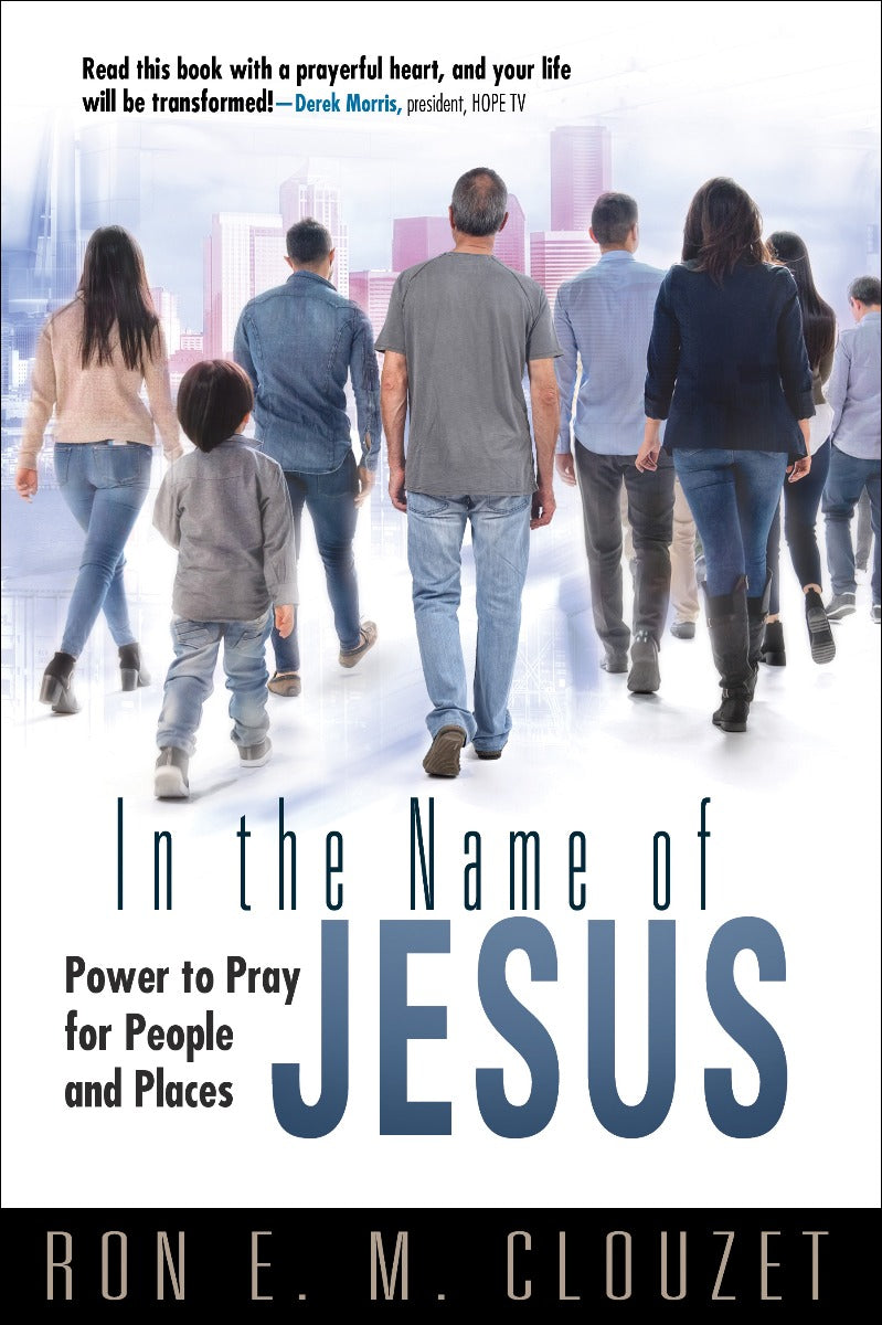 In the Name of Jesus: Power to Pray for People and Places