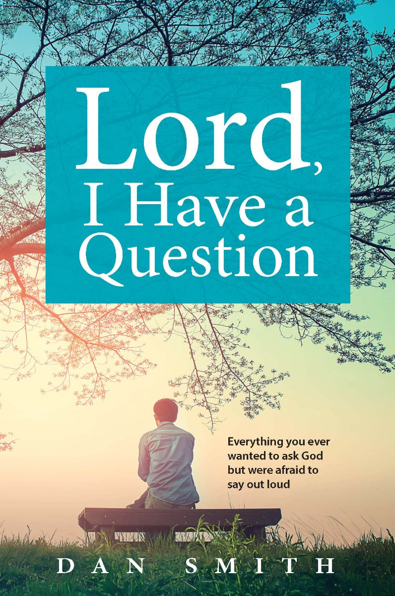 Lord I Have a Question