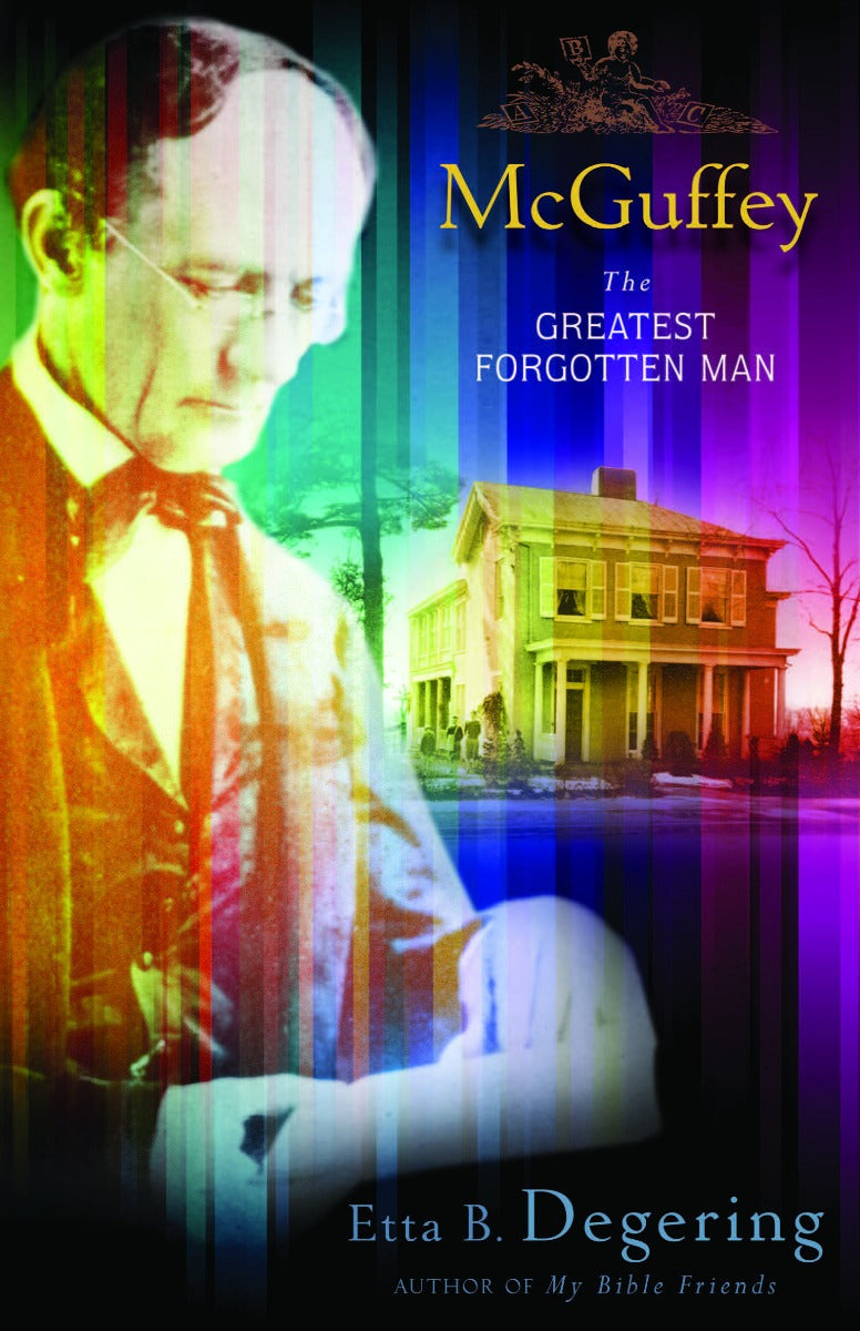 McGuffey: The Greatest Forgotten Man