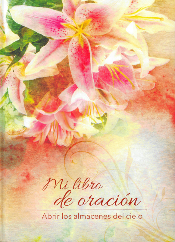 Mi libro de oración: Abrir los almacenes del cielo (Español)