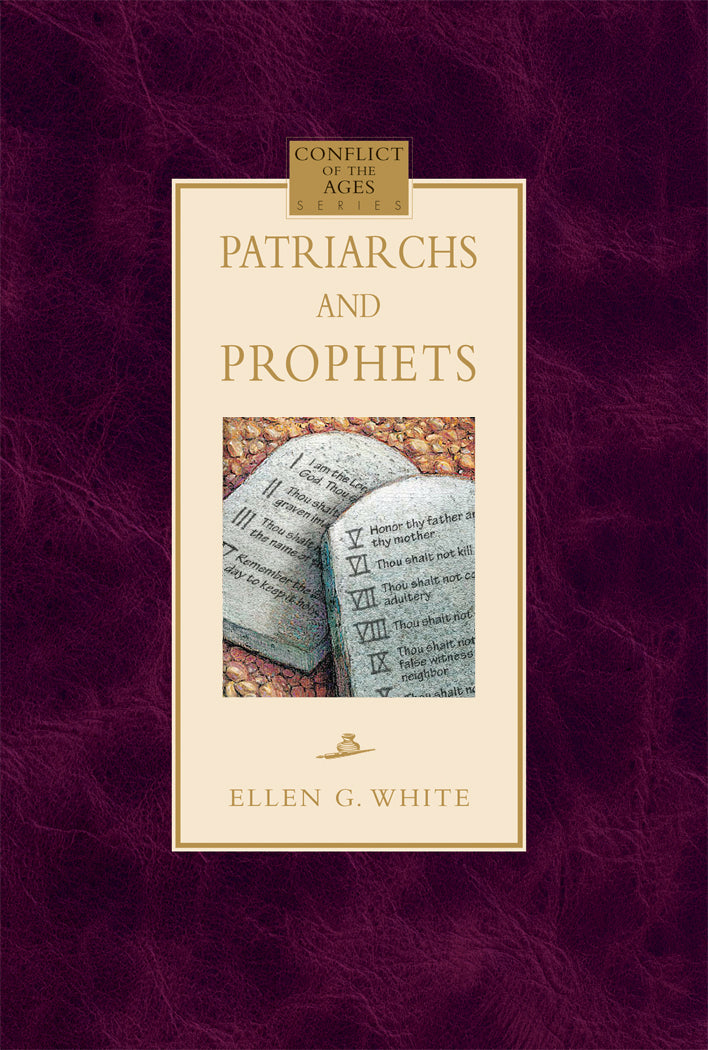 Patriarchs and Prophets (Conflict of the Ages Series) Vol 1