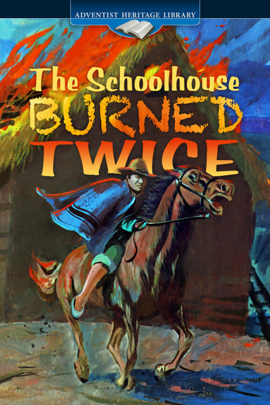 The Schoolhouse Burned Twice