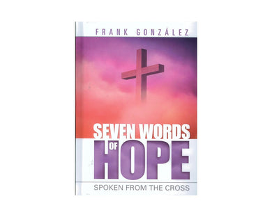 Seven Words of Hope: Spoken from the Cross