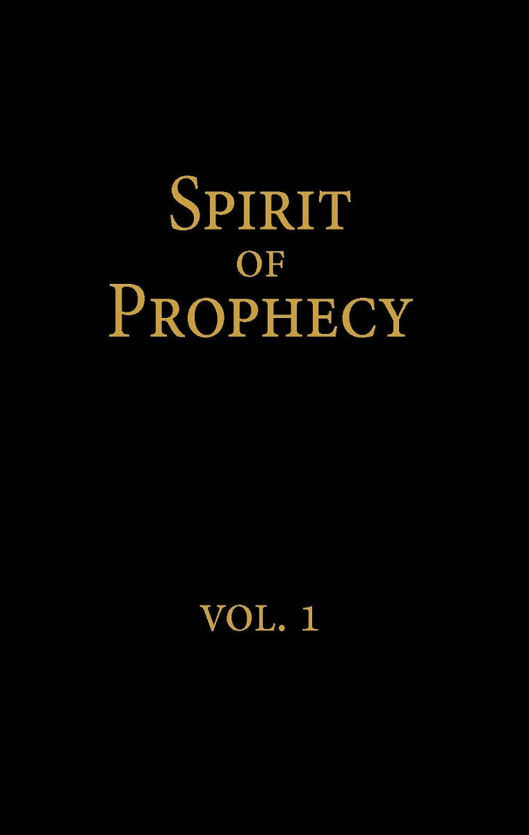 Spirit of Prophecy Vol 1