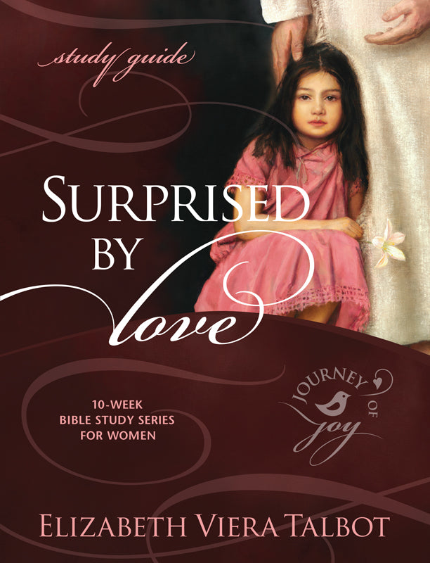 Surprised by Love - Women's Bible Study Guide