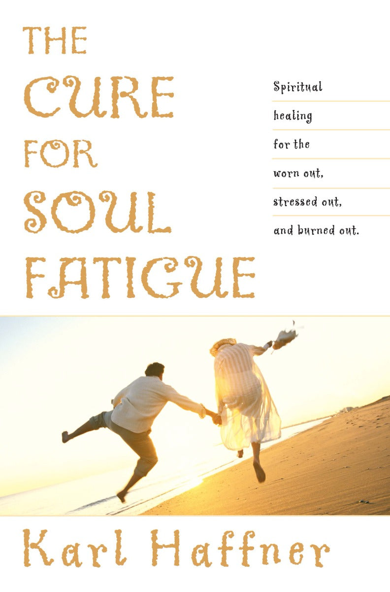 The Cure for Soul Fatigue