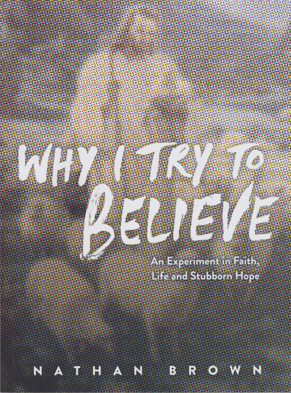 Why I Try to Believe