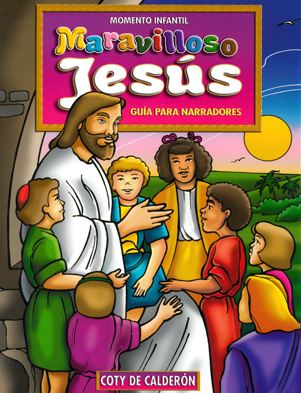 Maravilloso Jesús: Guía para narradores (Espanol)