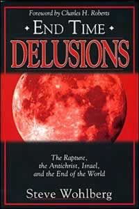 End Time Delusions Dvd Rapture Antichrist Israel End Of The World Steve Wohlberg