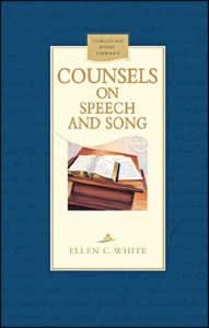 COUNSELS ON SPEECH AND SONG - HARD COVER - (By Ellen G. White)