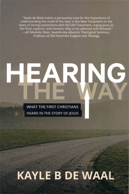 Hearing the Way by Kayle B. De Waal