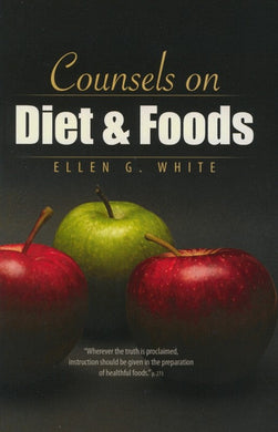 COUNSELS ON DIET AND FOODS - SOFT COVER - (By Ellen G. White)