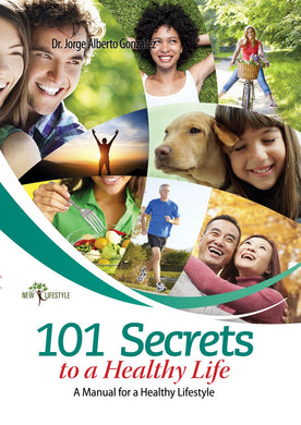 101 Secrets to a Healthy Life by Dr. Jorge Alberto Gonzalez