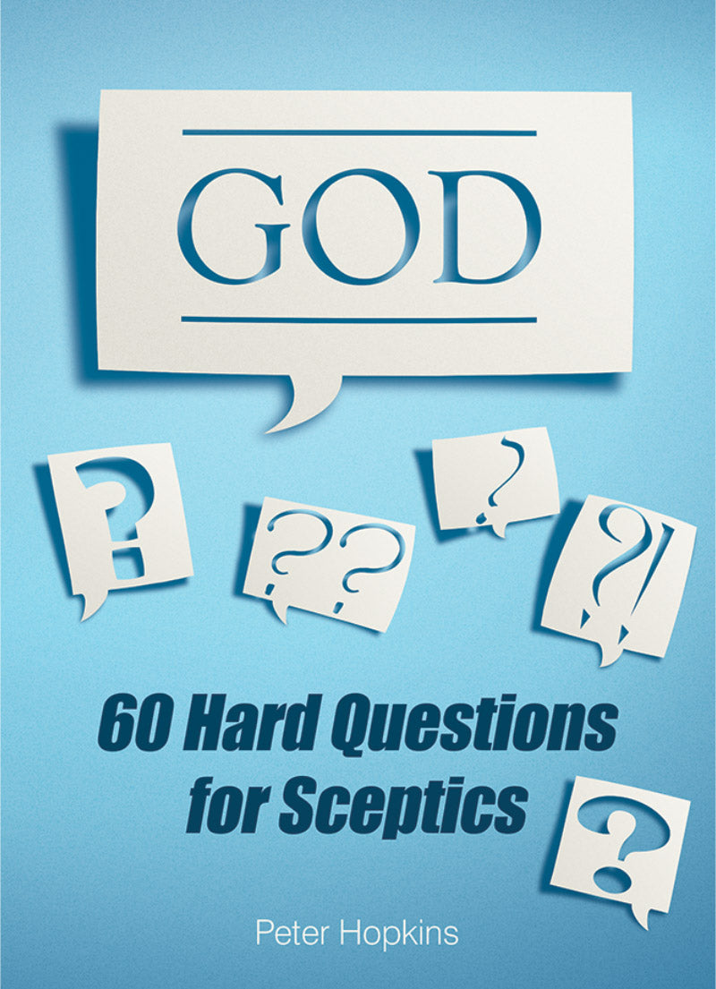 God: 60 Hard Questions For Sceptics By Peter Hopkins
