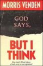 God Says  But I Think