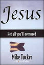 Jesus  He's all you'll ever need