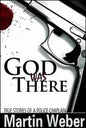 God Was There