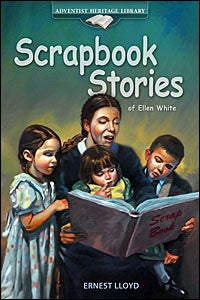 Scrapbook Stories of Ellen G. White