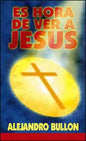 Es hora de ver a Jesús (Espanol)