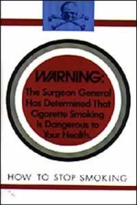 Warning: The Surgeon General Has Determined That Cigarette Smoking Is Dangerous to Your Health