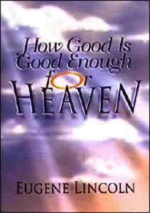 How Good Is Good Enough for Heaven?
