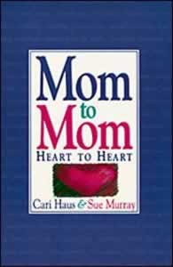 Mom to Mom  Heart to Heart