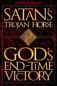 Satan's Trojan Horse: God's End-Time Victory