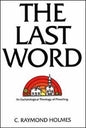 The Last Word: An Eschatological Theology of Preaching
