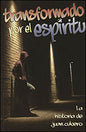 Transformado por el espíritu (Espanol)