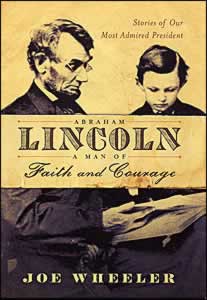 Abraham Lincoln - A Man Of Faith and Courage