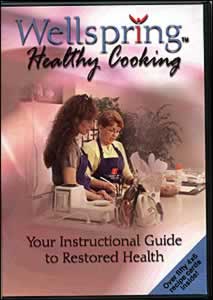 Wellspring Healthy Cooking: Your Instructional Guide to Restored Health