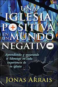 Una iglesia positiva en un mundo negativo (Espanol)
