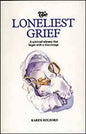 The Loneliest Grief
