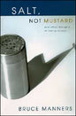 Salt  Not Mustard