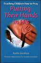 Putting Their Hands in His: Teaching Children How to Pray