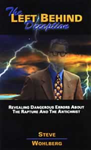 The Left Behind Deception: Revealing Dangerous Errors About the Rapture and the Antichrist