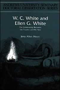 W. C. White and Ellen G. White: The Relationship Between the Prophet and Her Son