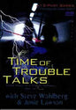 Time Of Trouble Talks