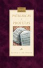 Patriarcas y Profetas - Nuevo Tapa dura (Español)
