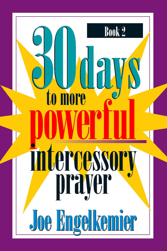 30 Days to More Powerful Intercessory Prayer (Book 2)